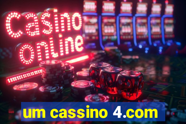 um cassino 4.com